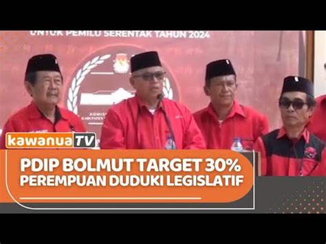 Pdip Bolmut Pertama Mendaftar Target Persen Duduki Legislatif Youtube