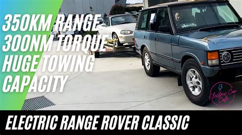 Ultimate Electric Range Rover Classic Ev Conversion Youtube