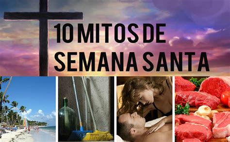 Los Mitos Más Increíbles De Semana Santa