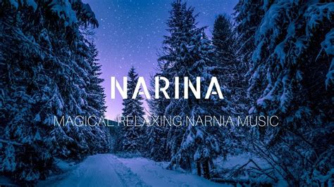 Relaxing Narnia Music And Snow Videos To Make You Relax Dream And Take You Back To Your