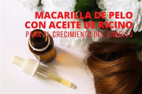 Mascarilla Para Pelo Casera Con Aceite De Ricino Mis Aceititos Pelo