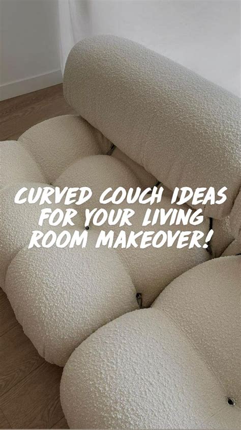 Curved Couch Ideas | Living Room Inspiration | Charming, Comfortable ...