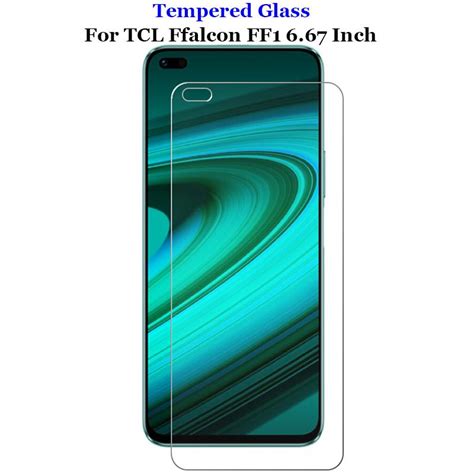 Buy For TCL Ffalcon FF1 6 67 Clear Tempered Glass 9H 2 5D Premium