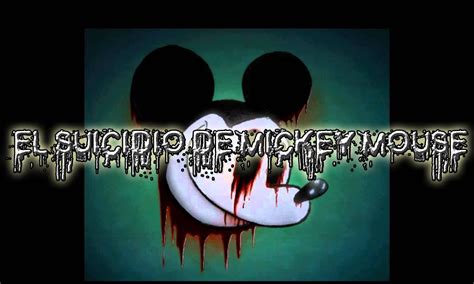 El Suicidio De Mickey Mouse Creepypasta Youtube