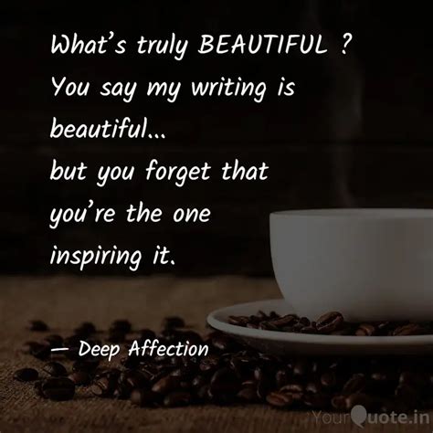 Whats Truly Beautiful Quotes Writings By Deep Affection