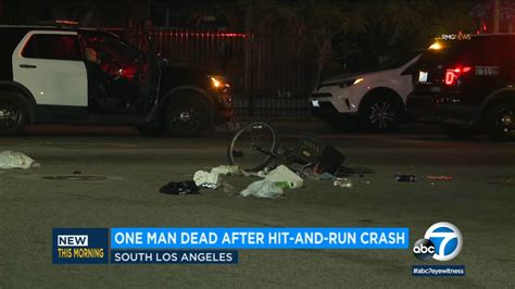 Bicyclist Fatally Struck In Hit And Run Crash In South La Abc7 Los