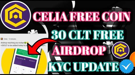 Celia App Big Airdrop Celia Clt Free All User Celia App Kyc Update