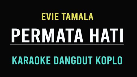 EVIE TAMALA PERMATA HATI KARAOKE DANGDUT KOPLO YouTube