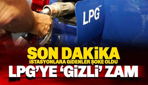 Son dakika LPG ye gizli büyük zam