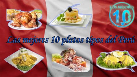 Los 10 Mejores Platos Típicos De Perú 🍽🍽 Youtube