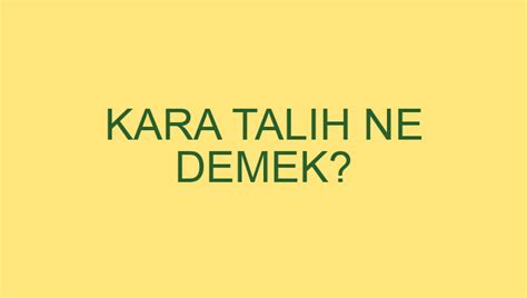 Talih ne demek din kültürü DiniBilgi İslam ve Tarih Bilgi Kaynağı