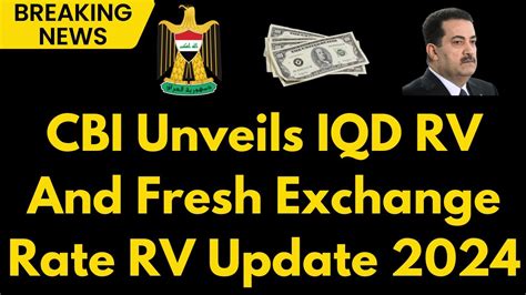 Iraqi Dinar Goes Big With Cbi S Iqd Rv Declaration And New Exchange