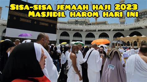 Begini Situasi Di Masjidil Harom Setelah Jemaah Haji Pulang Ke