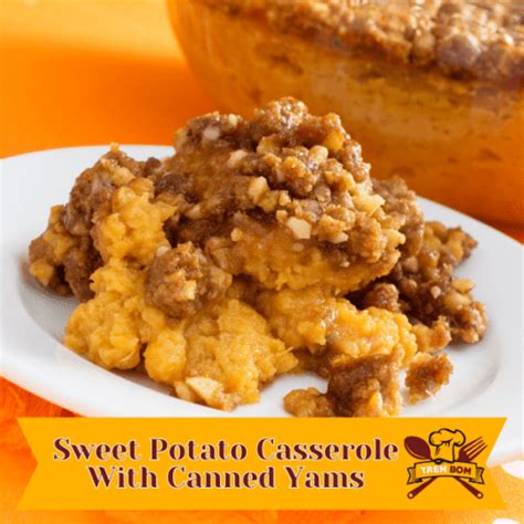 Sweet Potato Casserole With Canned Yams A Simple Guide Trembom