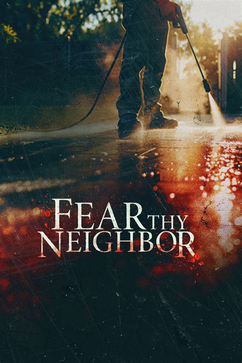 Fear Thy Neighbor | TVmaze