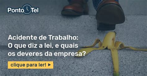 Acidente de trabalho saiba o que diz a lei e quais são os deveres