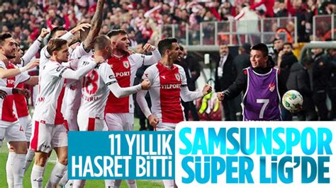 Samsunspor Y L Sonra S Per Lig E Y Kseldi