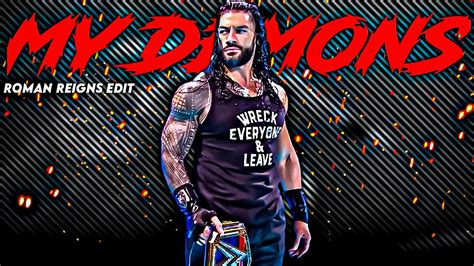 ROMAN REIGNS MY DEMONS L MY DEMONS EDIT L ROMAN REIGNS EDIT L ROMAN