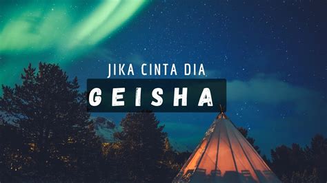 JIKA CINTA DIA GEISHA LIRIK COVER YouTube