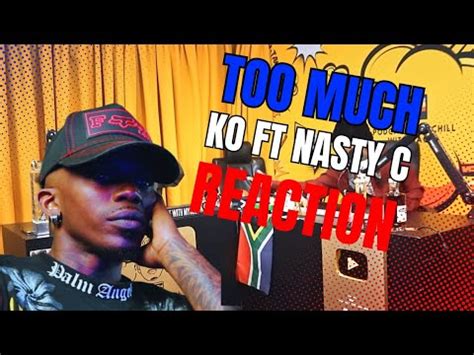 Skhandaworld K O Nasty C Too Much Reaction Video Youtube