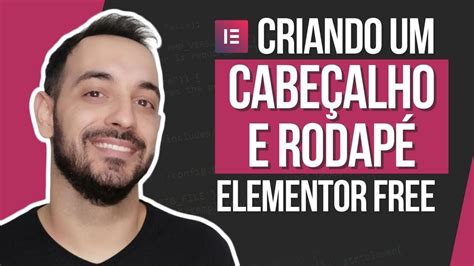 Criando um CABEÇALHO MENU e RODAPÉ Elementor FREE Grátis PASSO A