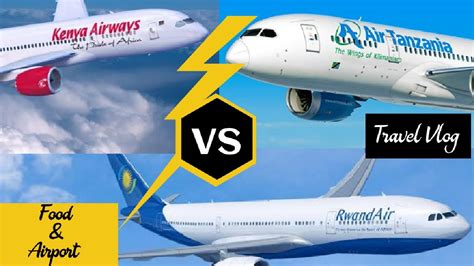 🇰🇪 Kenya Airways Vs Air Tanzania 🇹🇿 Vs Rwandair 🇷🇼 2022 Honest Review Youtube Aviation Youtube