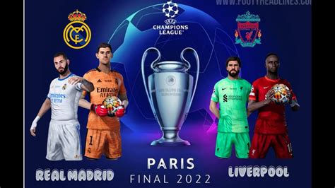 Pes Ucl Final Kits Paris Final Real Madrid Vs Liverpool