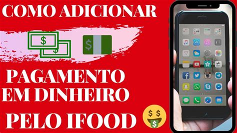 Como Adicionar Forma De Pagamento Em Dinheiro No Ifood Youtube