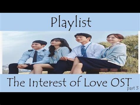 Playlist The Interest Of Love OST Part 3 YouTube