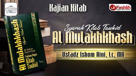 Ustadz Ishom Aini Lc Ma حفظه الله Bab 5 Tafsir Tauhid And Syahadat Laa Ilaha Illallah 4