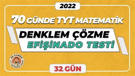 Denklem Çözme Efişinado Testi 70 Günde TYT Matematik Kampı 32 Gün