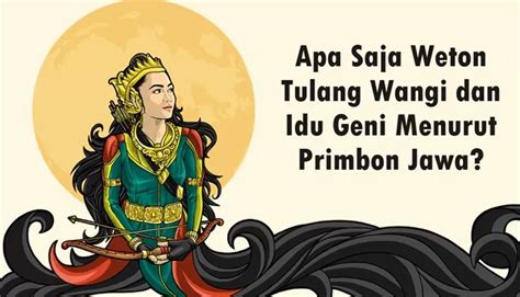 Apa Saja Weton Tulang Wangi Dan Idu Geni Menurut Primbon Jawa Akurat