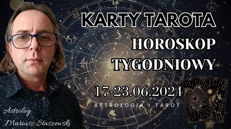 Horoskop Tygodniowy Tarota Czerwca Czerwca Dla Wszystkich