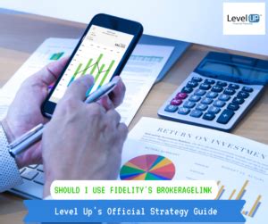 Should I Use Fidelity S Brokeragelink Level Up Financial Planning