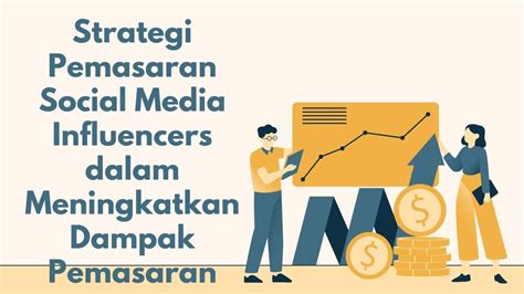 Strategi Pemasaran Social Media Influencers Dalam Meningkatkan Dampak