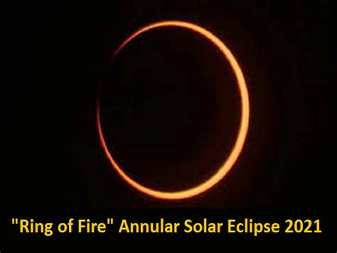 Ring Of Fire Annular Solar Eclipse 2021 Date Time And Key Facts About Surya Grahan