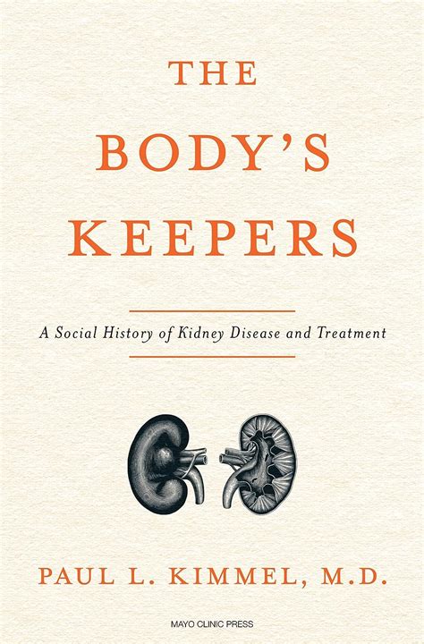 The Body S Keepers A Social History Of Kidney Failure And Its