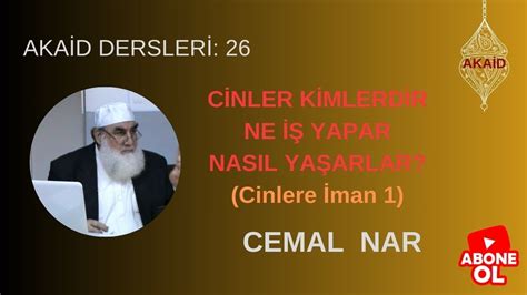 AKAİD DERSLERİ 26 CİNLER KİMLERDİR NE İŞ YAPAR NASIL YAŞARLAR Cinlere