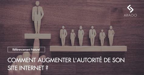 Comment augmenter l autorité de son site internet Araoo