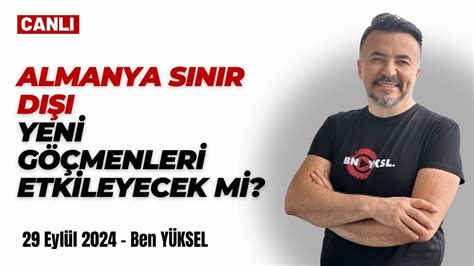 ALMANYA NIN SINIR DIŞI KARARI YENİ GÖÇMENLERİ ETKİLER Mİ Soru cevap