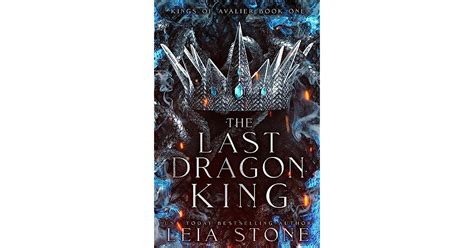 The Last Dragon King Kings Of Avalier By Leia Stone