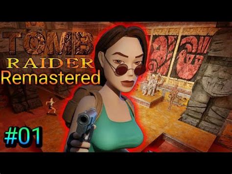 Tomb Raider I Remastered GAMEPLAY ESPAÑOL 01 Comenzando esta