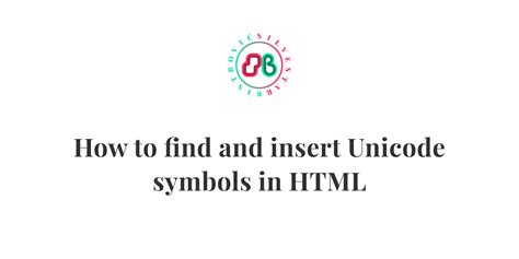 How To Find And Insert Unicode Symbols In Html Home Of Fearless Web