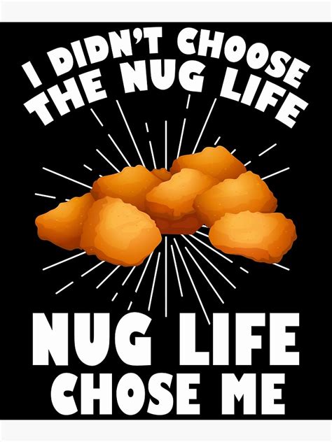 Funny Nugget Nug Life Chicken Nugget Design Poster By Lisbob