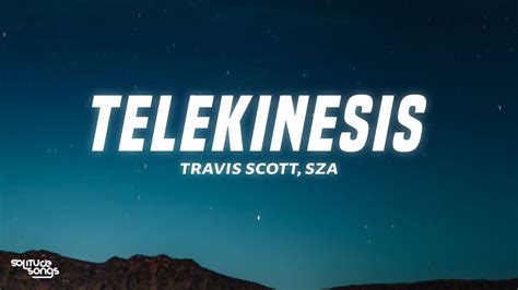 Travis Scott Telekinesis Lyrics Ft Future Sza Youtube