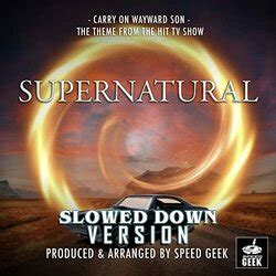 Film Music Site Supernatural Carry On Wayward Son Slowed Down