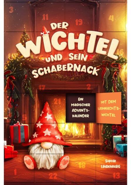 Der Wichtel Und Sein Schabernack Ein Magischer Adventskalender Mit Dem