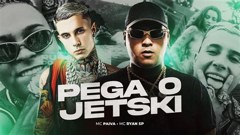 PEGA O JETSKI SET DJ GM 6 0 MC Paiva MC Ryan SP YouTube