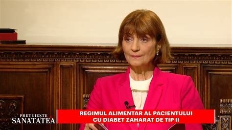 Regimul Alimentar Al Pacientului Cu Diabet Zaharat Tip Ii Youtube