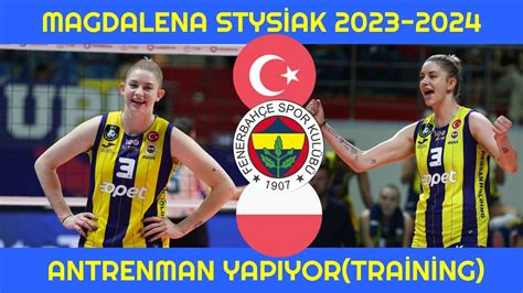 Magdalena Stysiak Fenerbahçe Opet Volleyball 2023 2024 YouTube